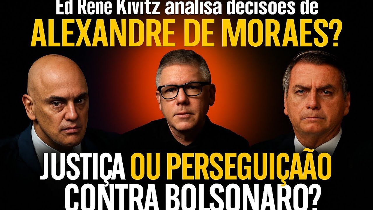 Ed René Kivitz analisa decisões de Alexandre de Moraes: Justiça ou perseguição contra Bolsonaro?