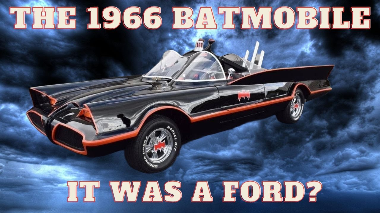 Бэтмобиль 1966 года и какой FORD использовался для его постройки