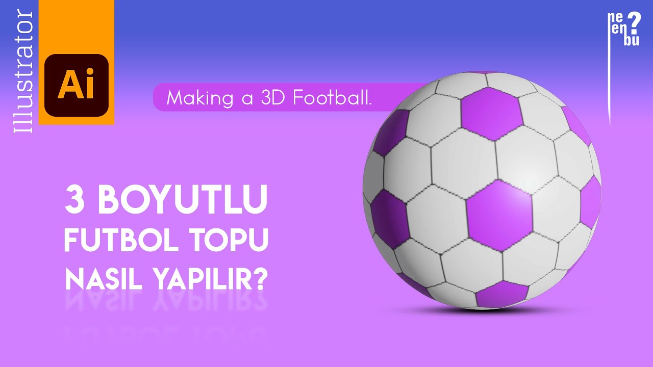 3D Futbol Topu Nasıl Yapılır? - Adobe Illustrator Dersleri