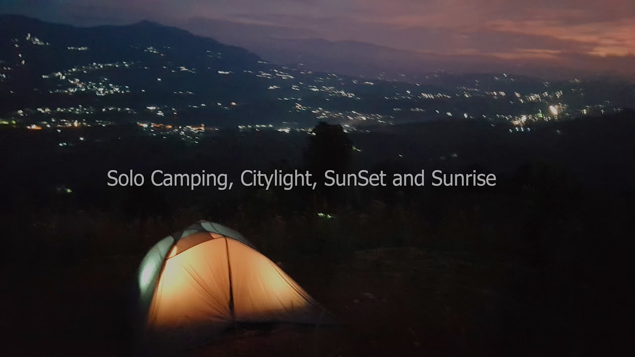 solo camping, Berkemah Sendirian di Bukit nikmati Citylight sunset dan sunrise
