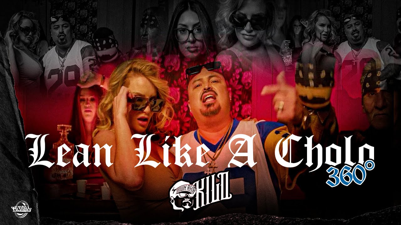 Lean Like a Cholo 360 - Down A.K.A Kilo (Official Music Video)