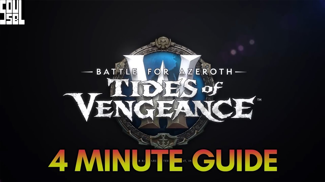 A Quick Guide to Patch 8.1 Tides of Vengeance - World of Warcraft Battle for Azeroth
