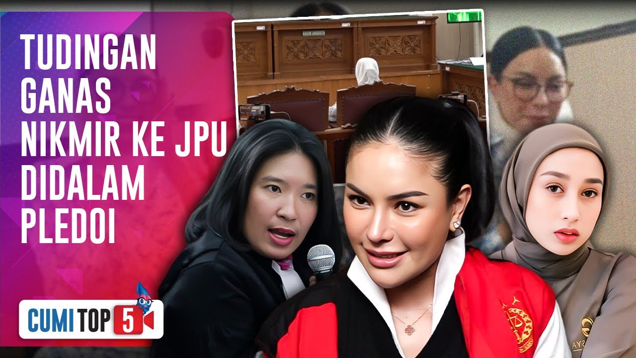 GEGER! 5 Pukulan Telak Nikmir: Tuding JPU Moral Bobrok hingga Upaya Tutupi Kejahatan | CUMI TOP V