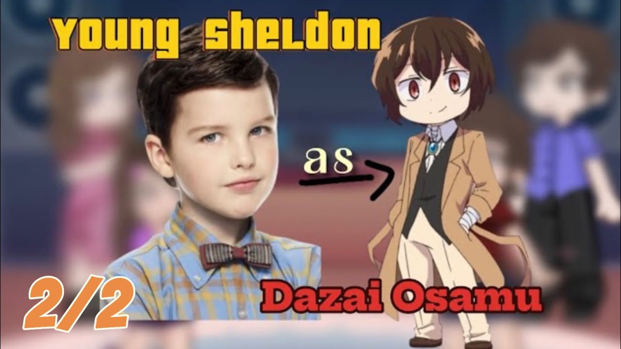 Young Sheldon reacts to Sheldon as Dazai || Pt2/2 || 2X SPEED || CHECK DESC