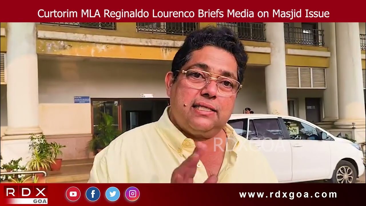 Curtorim MLA Reginaldo Lourenco Briefs Media on Masjid Issue