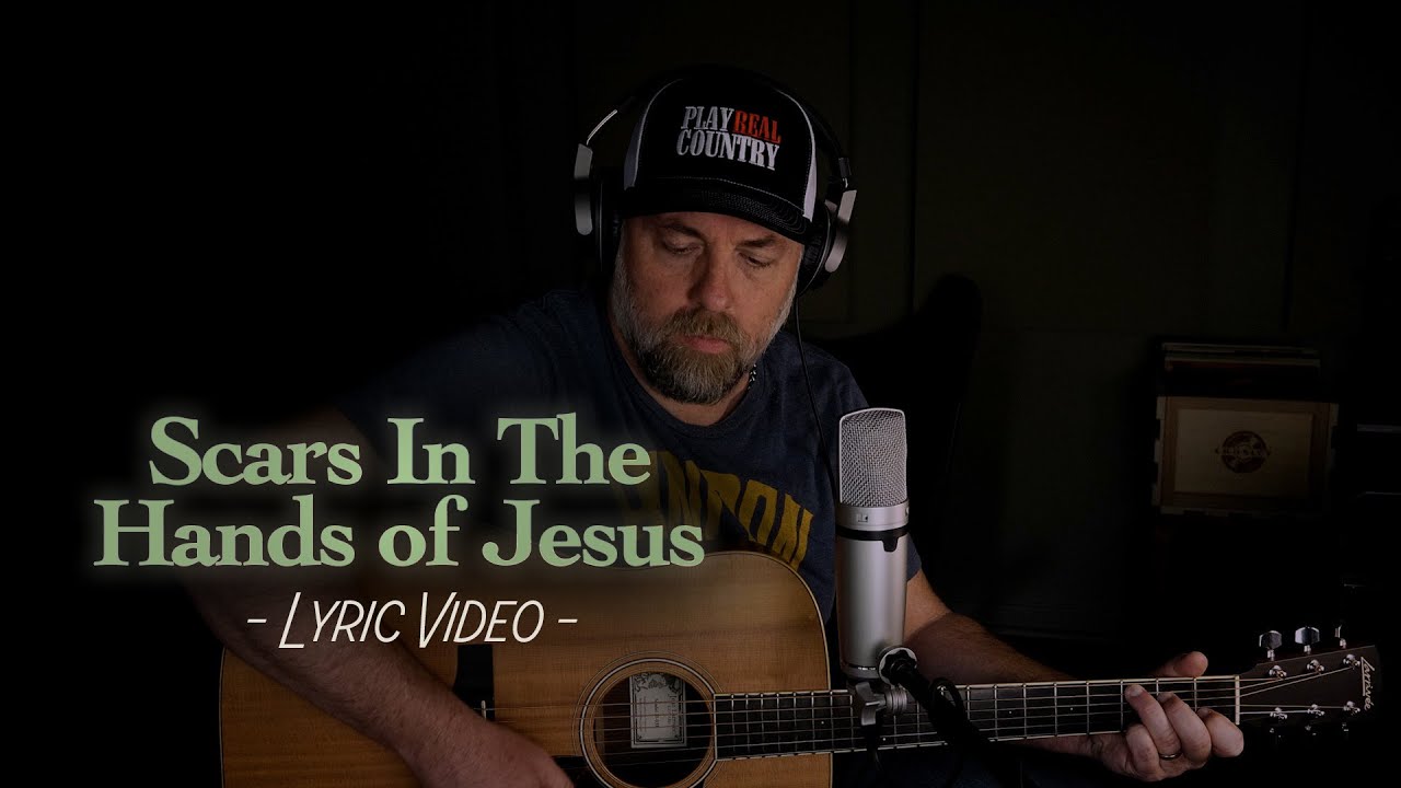 Scars In The Hands of Jesus (lyric video) - Steven Wood