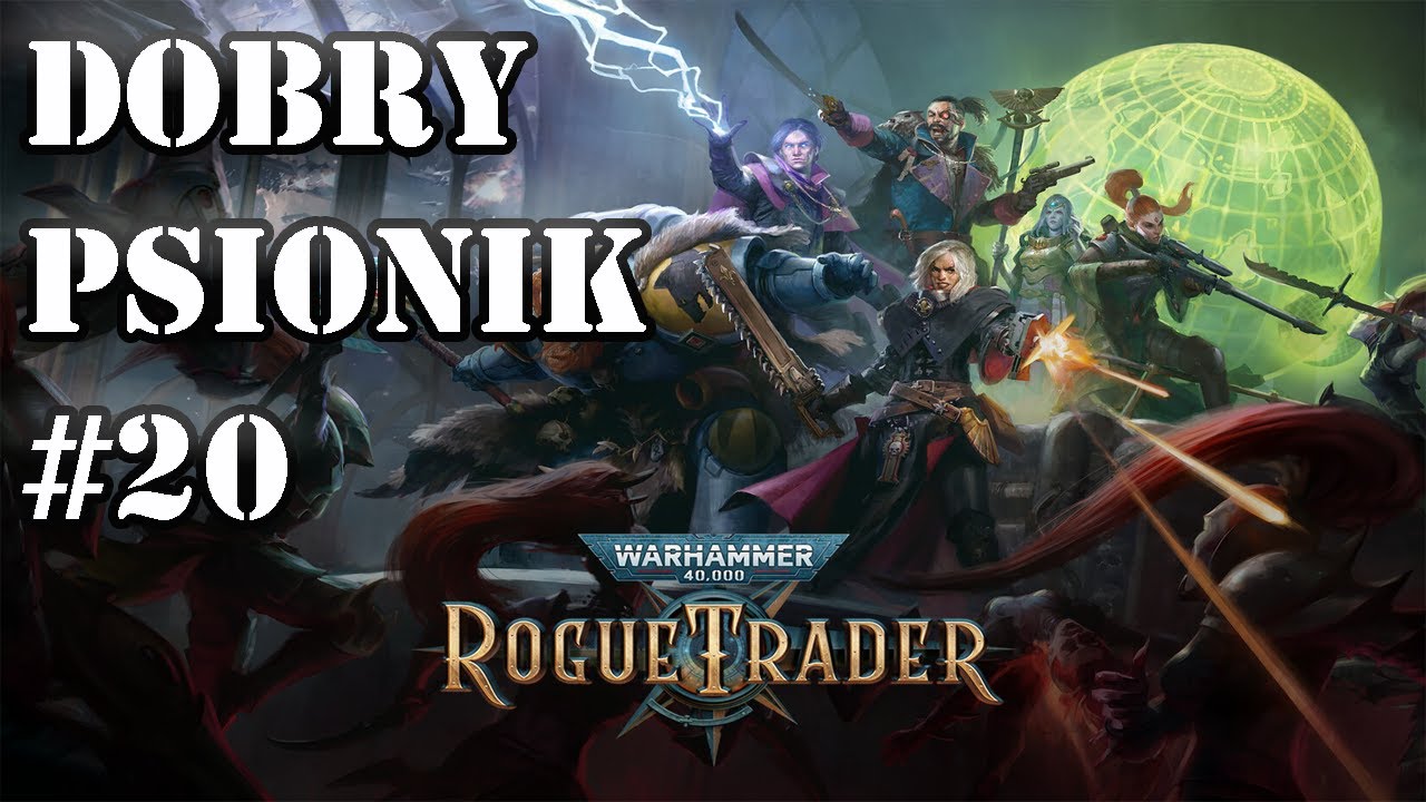 [Warhammer 40.000 PL] Zagrajmy w Rogue Trader #20 [RPG turowe]