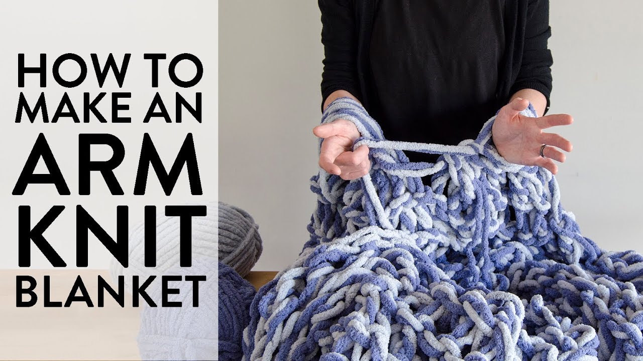How to Make an Arm-Knit a Blanket in an Hour
