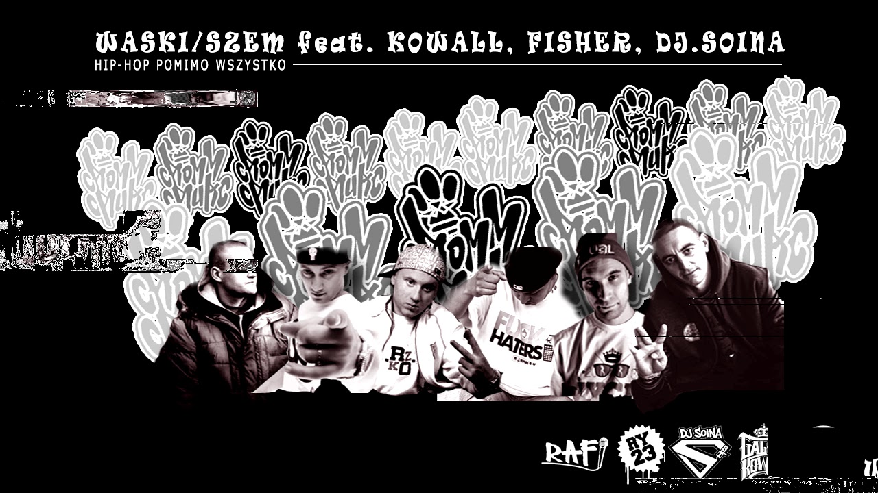 Wąski/SZEM feat. KOWALL, FISHER, DJ.SOINA - Hip Hop pomimo wszystko (prod.Szofer)