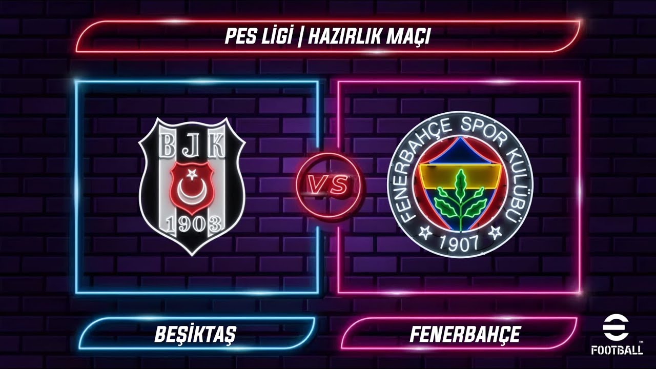 BEŞİKTAŞ - FENERBAHÇE | HAZIRLIK MAÇI