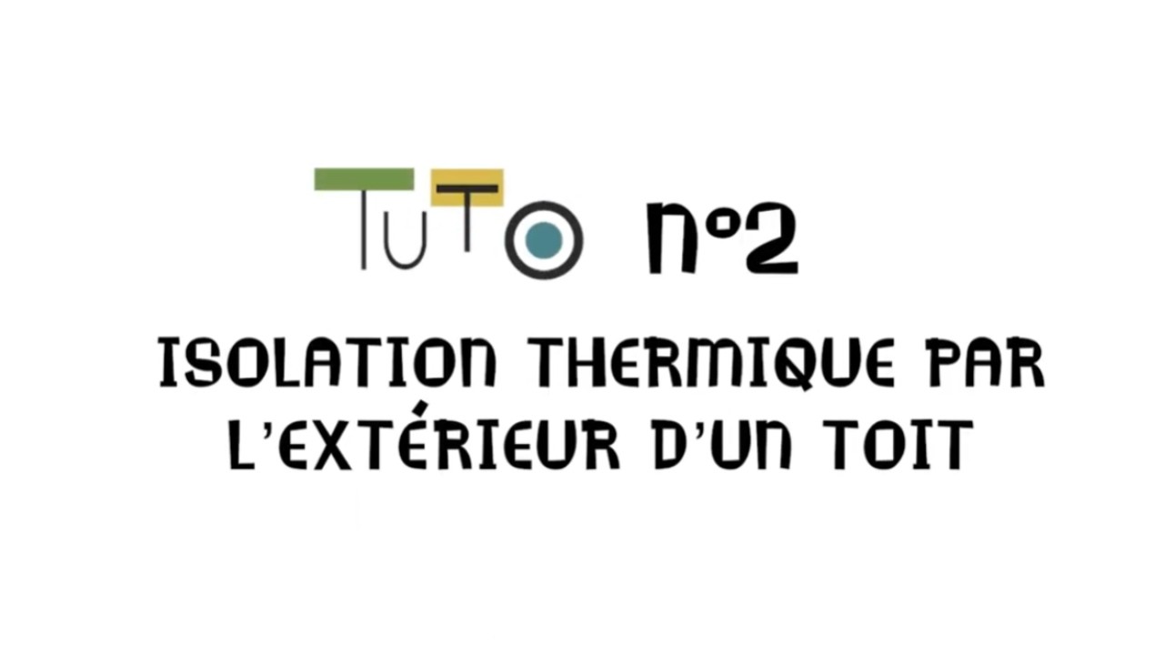 Les Tutos de la réno n°2 - Isolation thermique par l’extérieur d’un toit