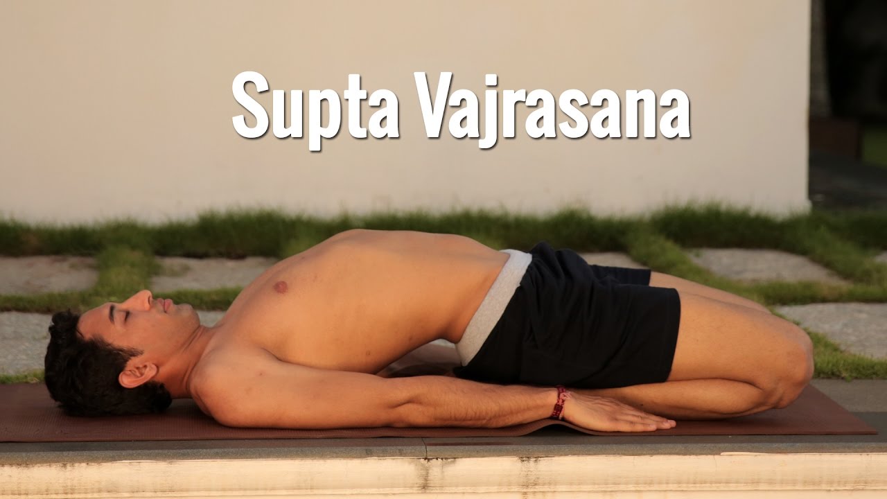 Supta Vajrasana, the reclining diamond pose