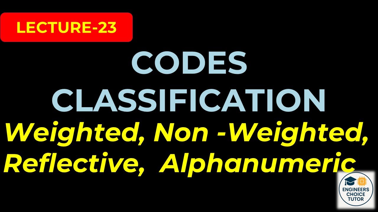 Classification of Codes | Digital System Design | Lecture-23