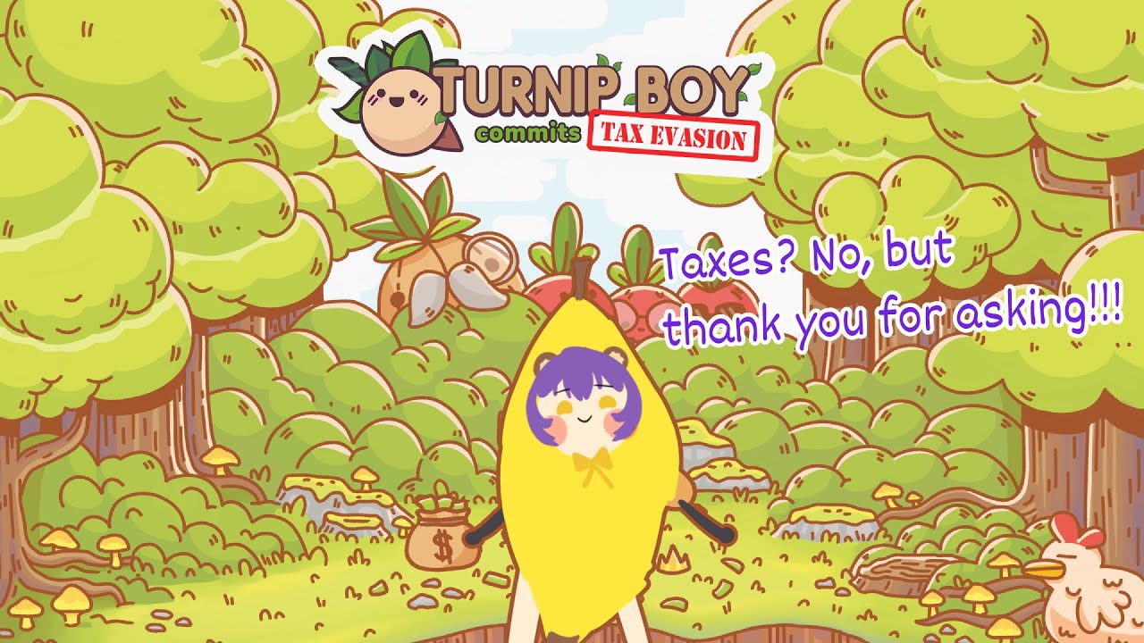A taxing end of the year ✧ Turnip Boy commits Tax evasion