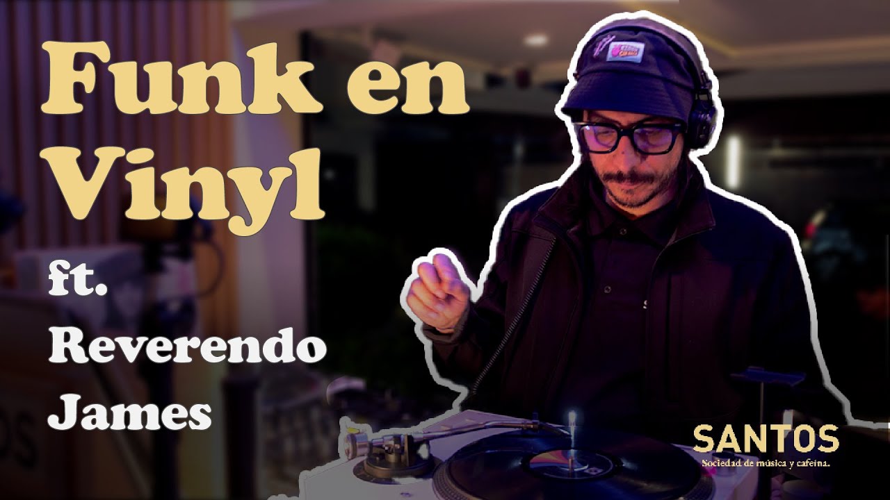 Funk en Vinyl Para Salvar Tu Alma ft. Reverendo James 🙏⛪☕  | Santos Vinyl Sessions