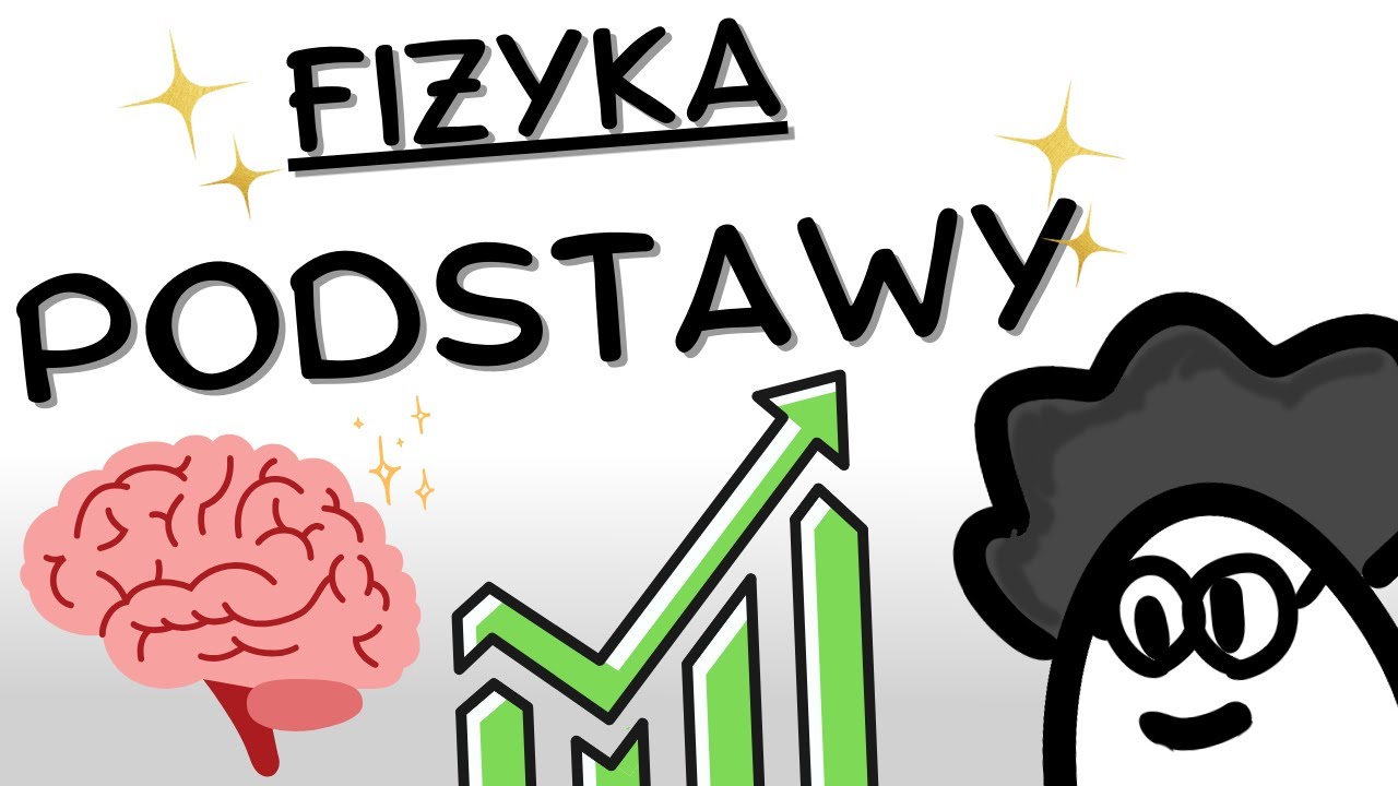 Podstawy Fizyki - na chłopski rozum