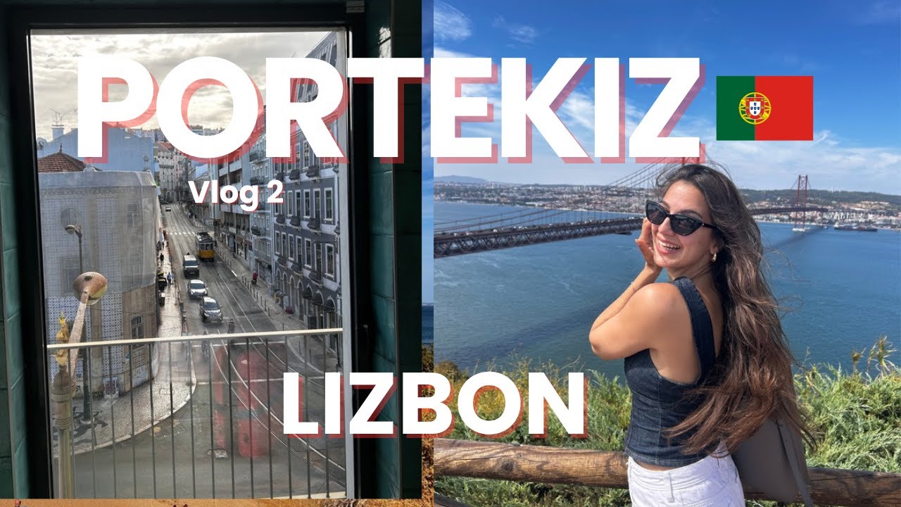 PORTEKIZ VLOG PART 2 LIZBON
