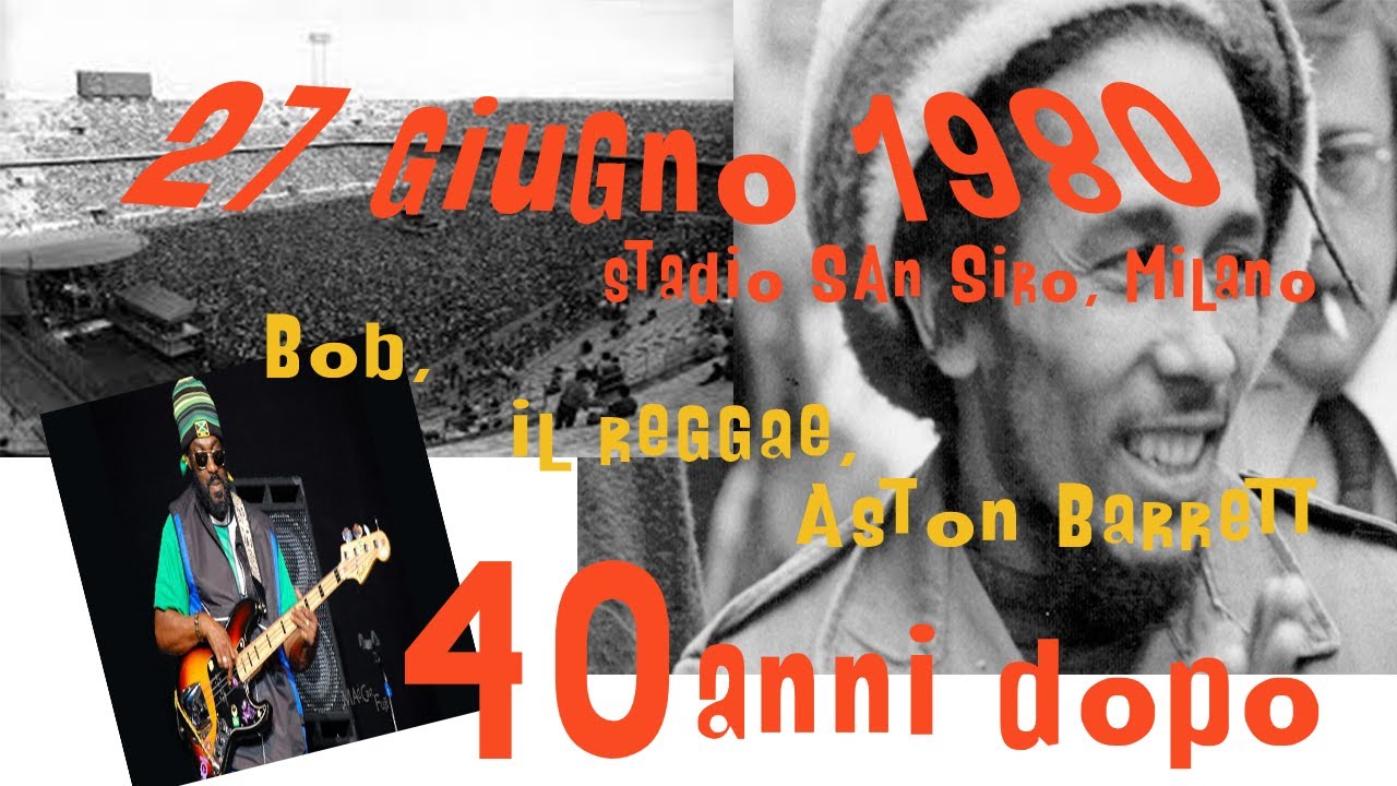 Bob Marley, San Siro, 27 giugno 1980: Reggae, Storia e   giri di basso!