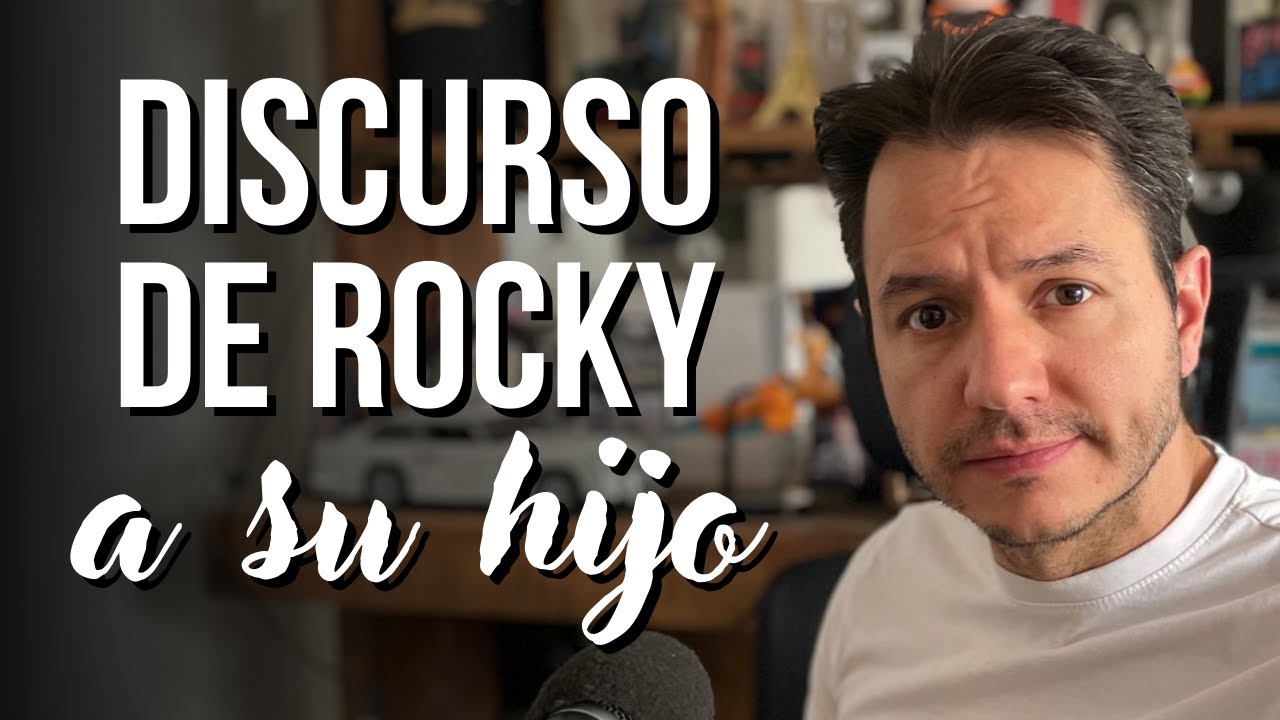 DISCURSO DE ROCKY A SU HIJO