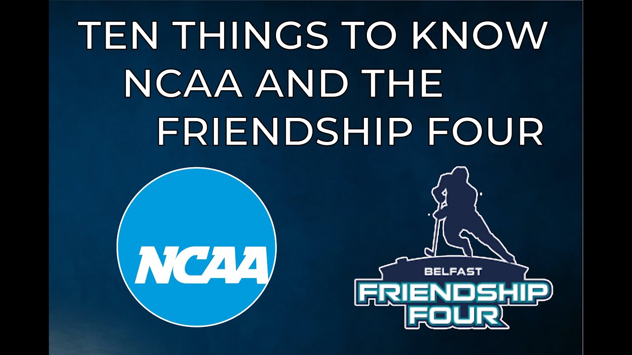 10 things NCAA:Friendship Four
