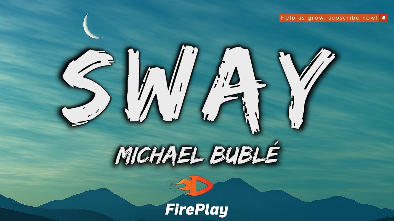 Michael Bubl&eacute; - Sway (Dance with me, make me sway) 🔥Lyrics🔥