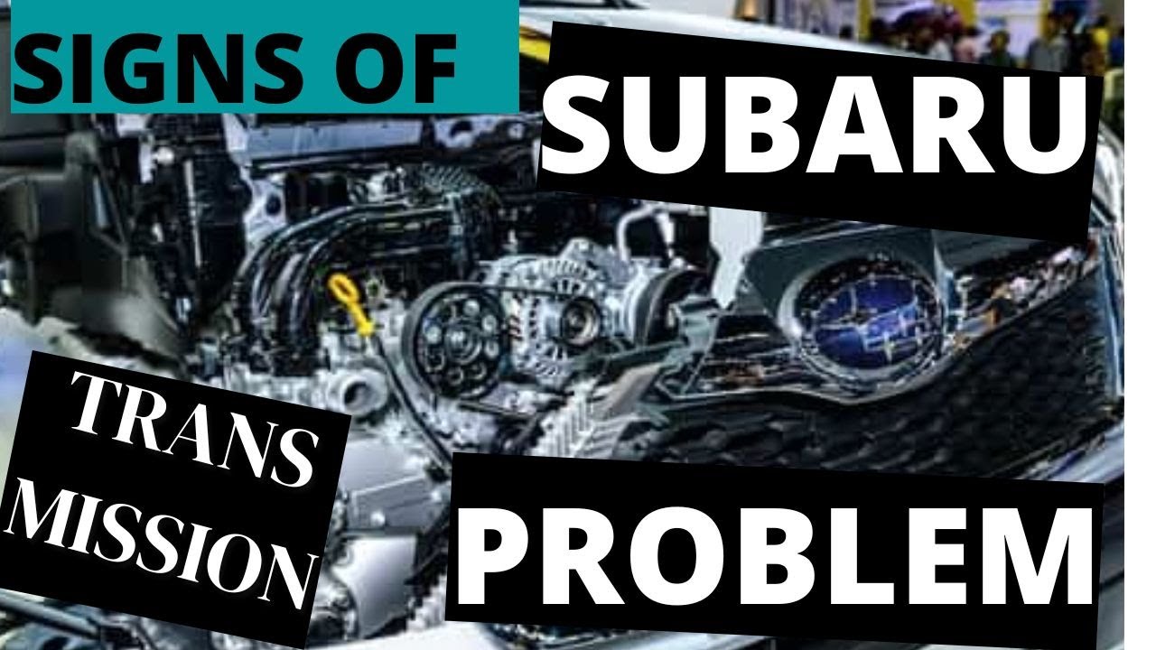 5 Signs of Subaru Transmission Problems Symptoms(Bad CVT Signs & Fix)