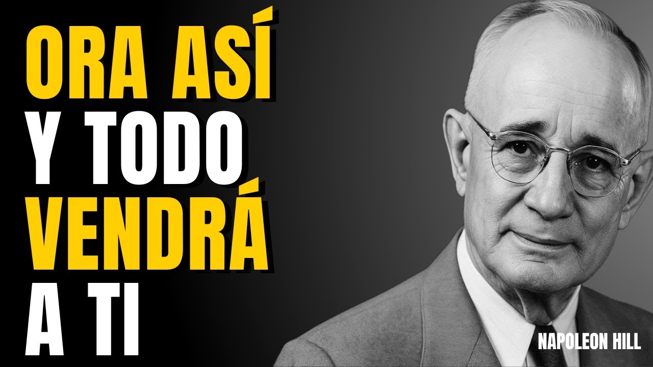 TU ORACIÓN CAMBIA TODO CUANDO HACES ESTO | NAPOLEON HILL