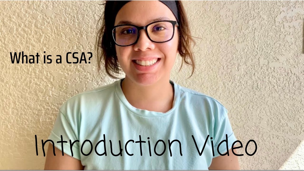 Introduction Video: What is a CSA?