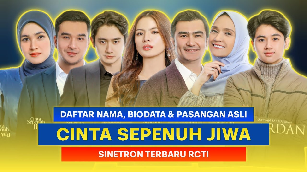 Daftar Nama dan Biodata Lengkap Pemain Sinetron Cinta Sepenuh Jiwa RCTI