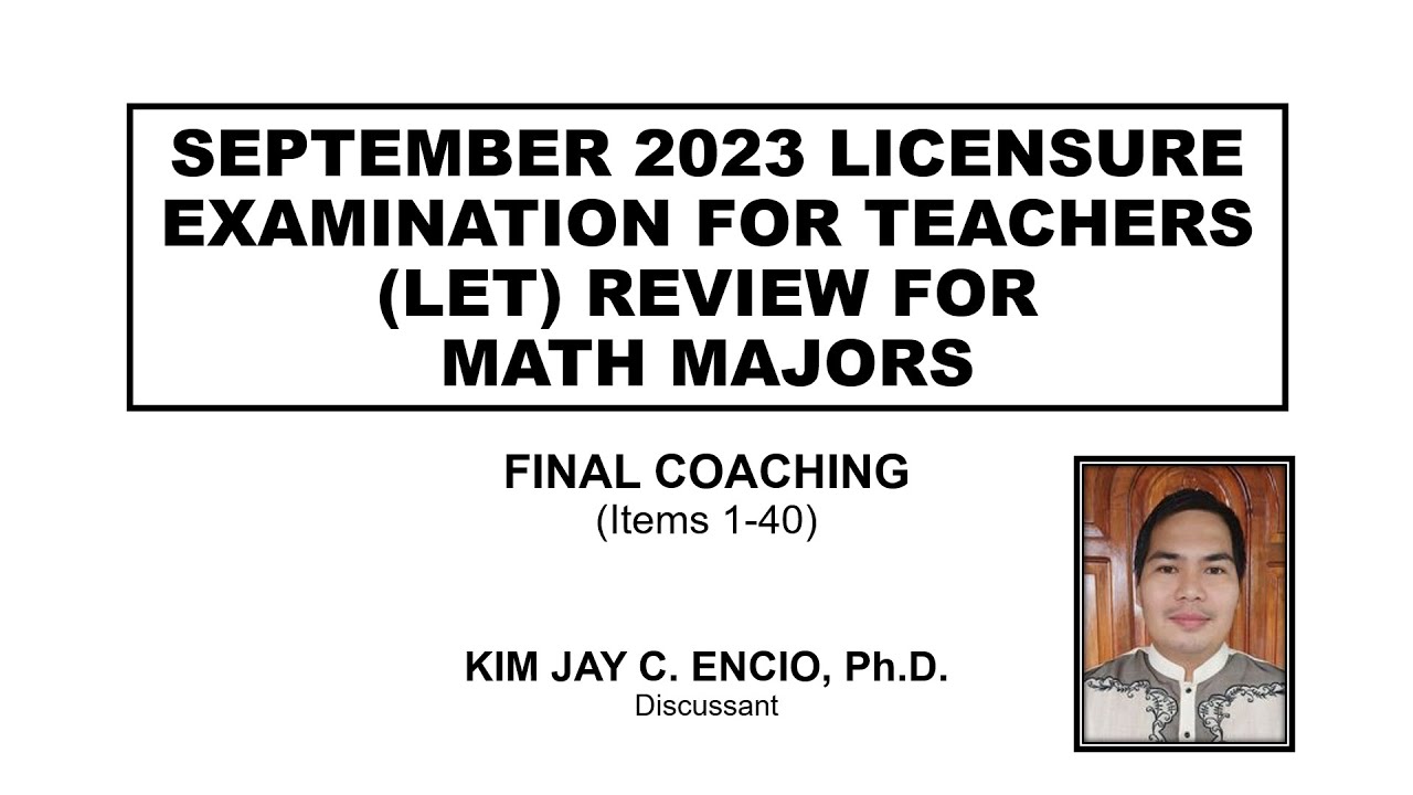 FINAL COACHING FOR SEPTEMBER 2023 LET REVIEW FOR MATH MAJORS (Items 1-40)