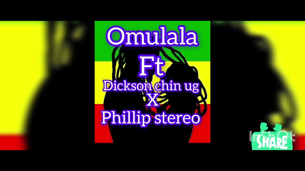 Omulala ft Dickson chin ug x phillip stereo 