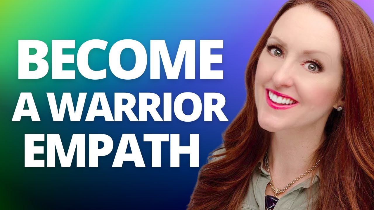 Empath Healing:  5 Tools to Become a Warrior Empath