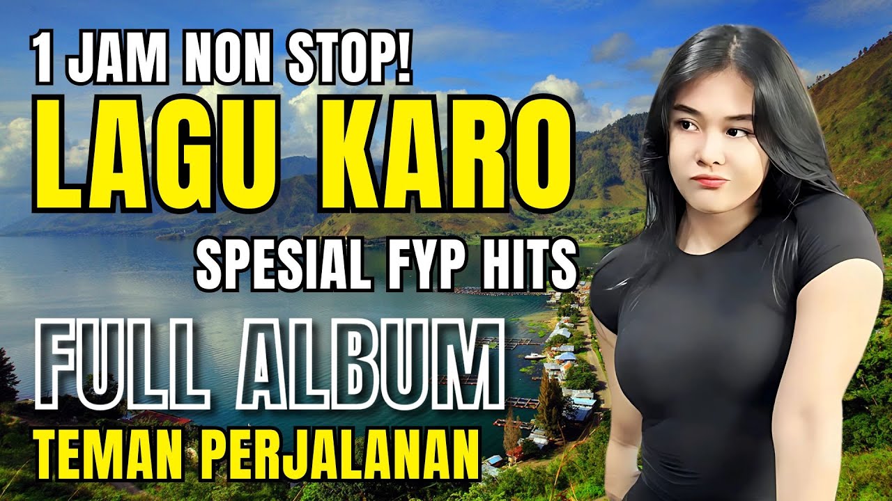 SPESIAL LAGU KARO PALING HITS 1 JAM NON STOP ‼️VIRAL TIKTOK | 