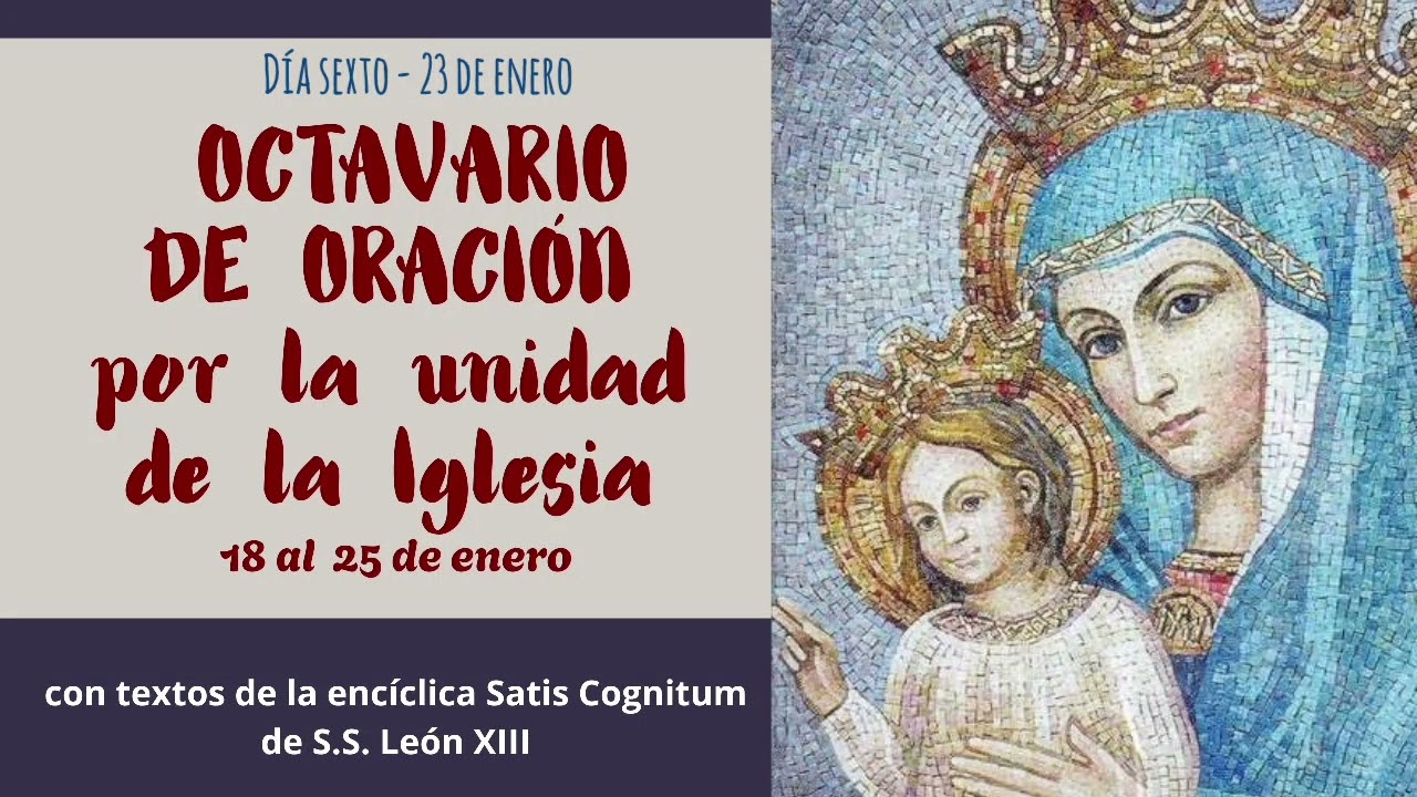 DÍA SEXTO/ 23 DE ENERO. OCTAVARIO DE ORACIÓN POR LA UNIDAD DE LA IGLESIA 