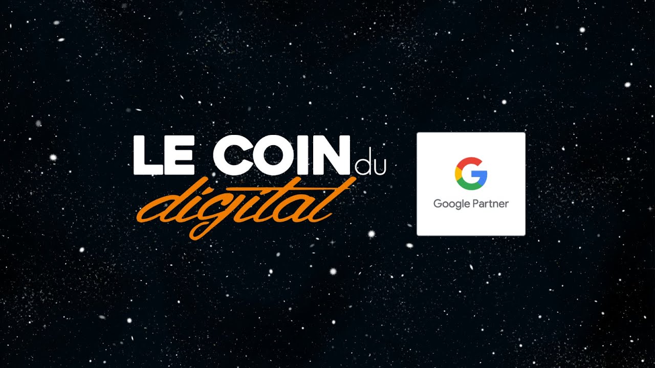 Le Coin du Digital : Agence Google Partner
