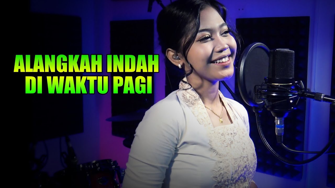 ALANGKAH INDAH DIWAKTU PAGI BY NUR AMIRA SYAHIRA