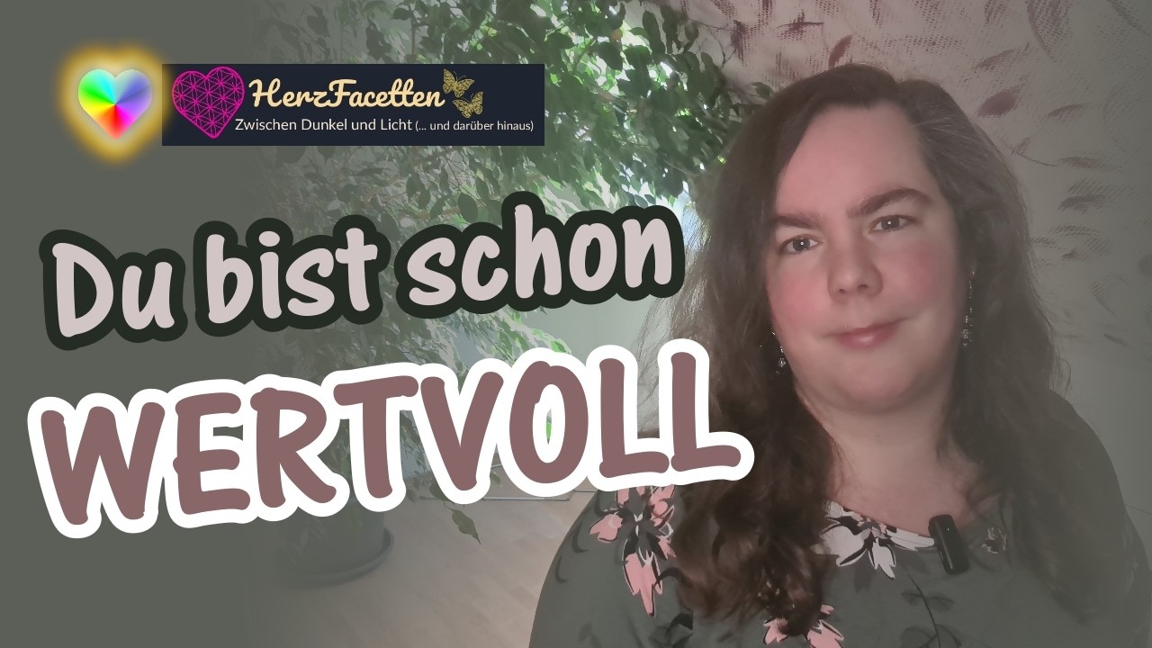 Du musst deinen Selbstwert nicht verdienen – er ist bereits da 💛