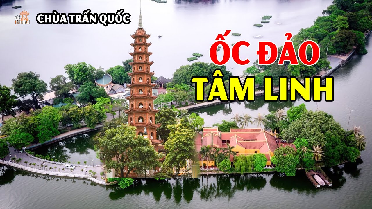 Ốc đảo tâm linh cổ nhất Hà Nội 1500 năm - Hồn thiêng dân tộc Chùa Trấn Quốc #hnp