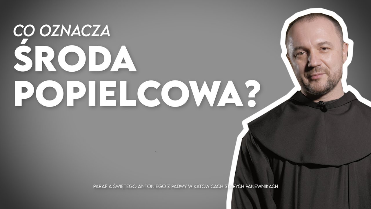 Rozpoczynamy WIELKI POST! | Franciszkanie ze Starych Panewnik