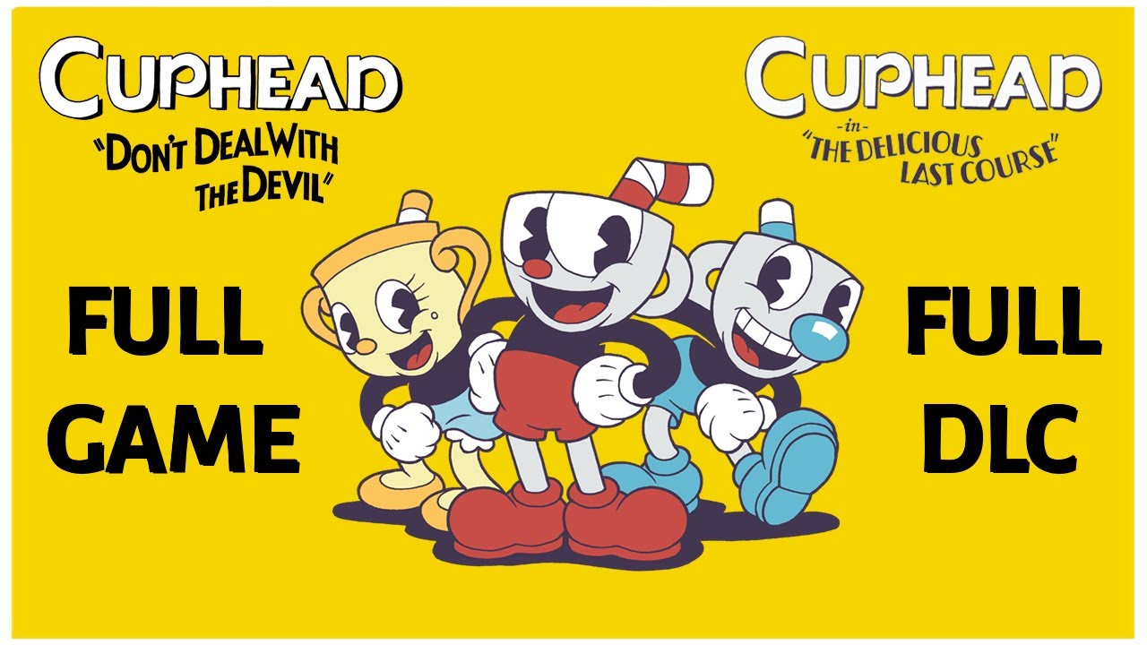 Cuphead: Full Game & Delicious Last Course DLC (No Commentary Walkthrough)