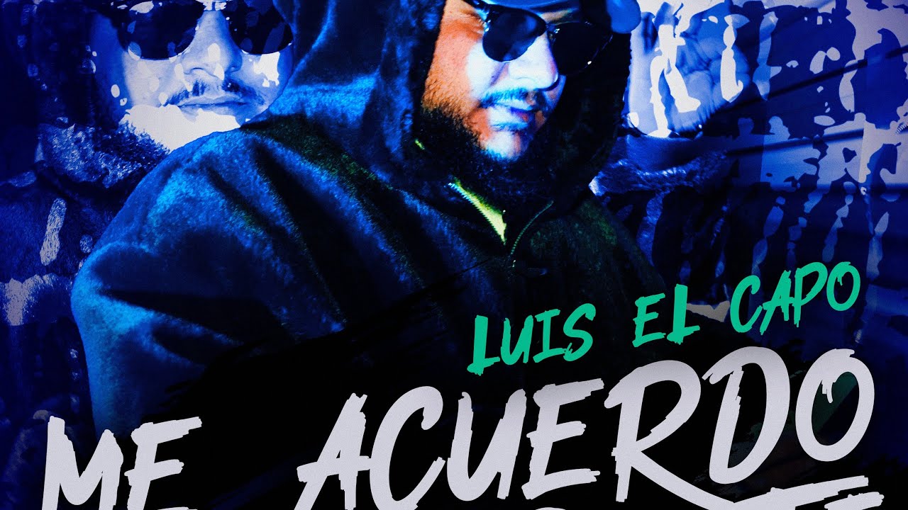 Luis el Capo - Me Acuerdo de Tí (Vídeo Oficial)
