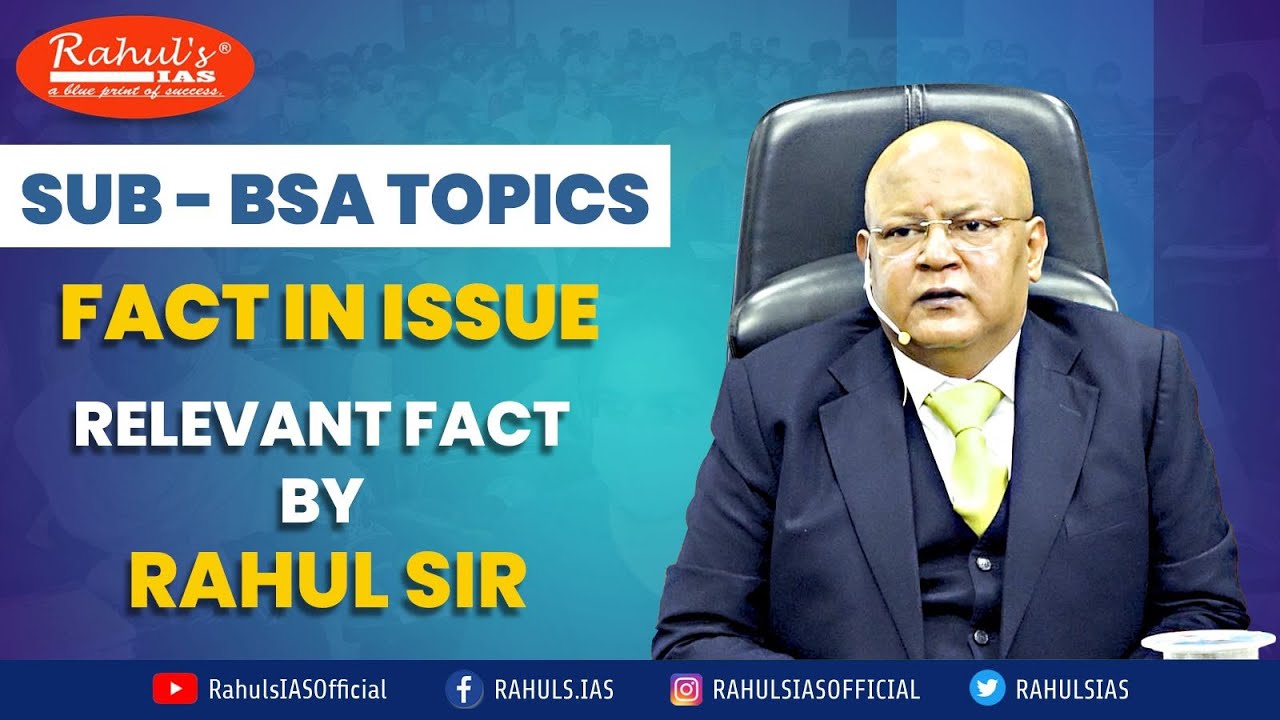 SUB - BSA TOPICS- FACT IN ISSUE, RELEVANT FACT BY RAHUL SIR