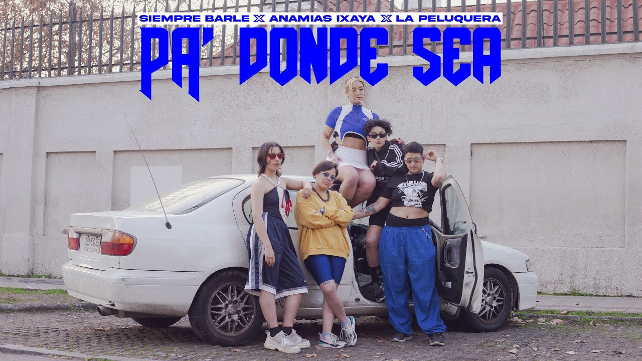 Siempre Barle ft Anamias Ixaya & La Peluquera - Pa donde sea (x Ataka)