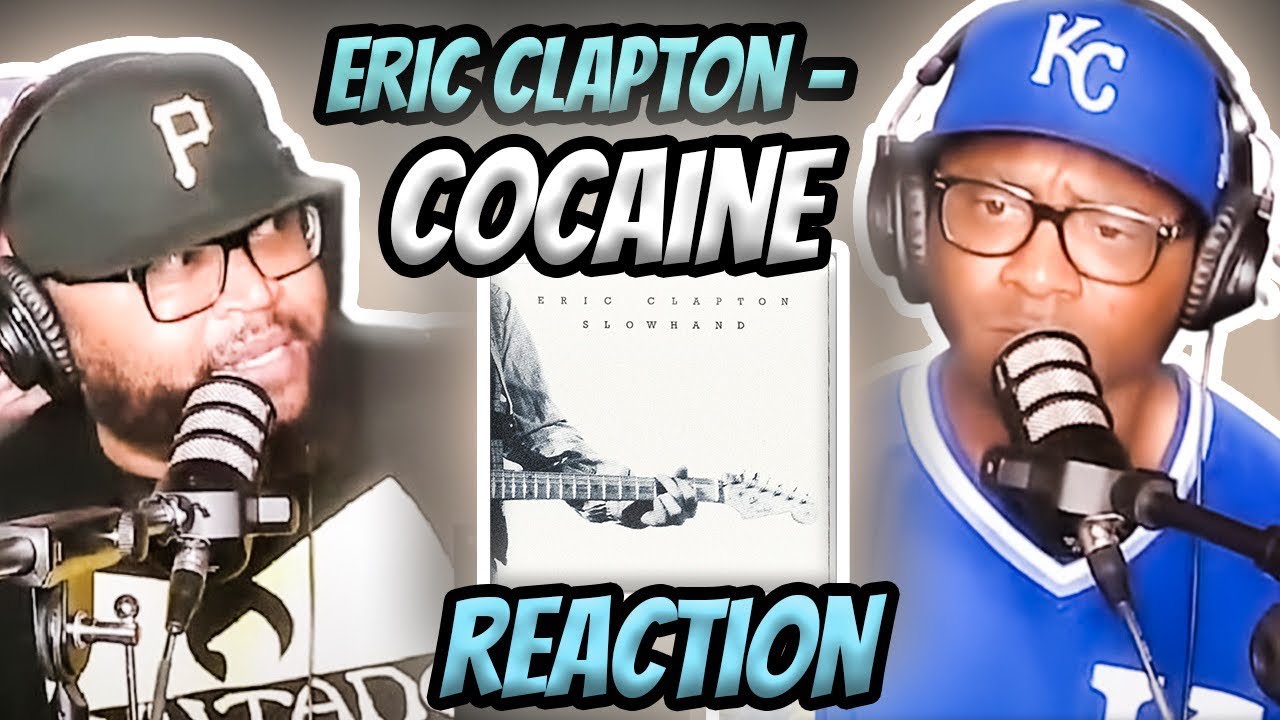 Eric Clapton - Cocaine (REACTION) 