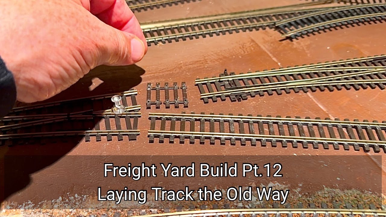 261. Freight Yard Build Pt. 12 - Laying Track the Old Way