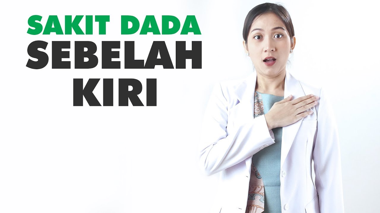 Sakit Dada Sebelah Kiri ? Begini Penyebab Dan Cara Mengatasinya