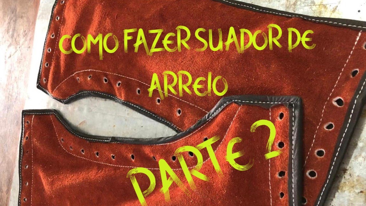 Como e feito um Suador de Arreio - PARTE 2.