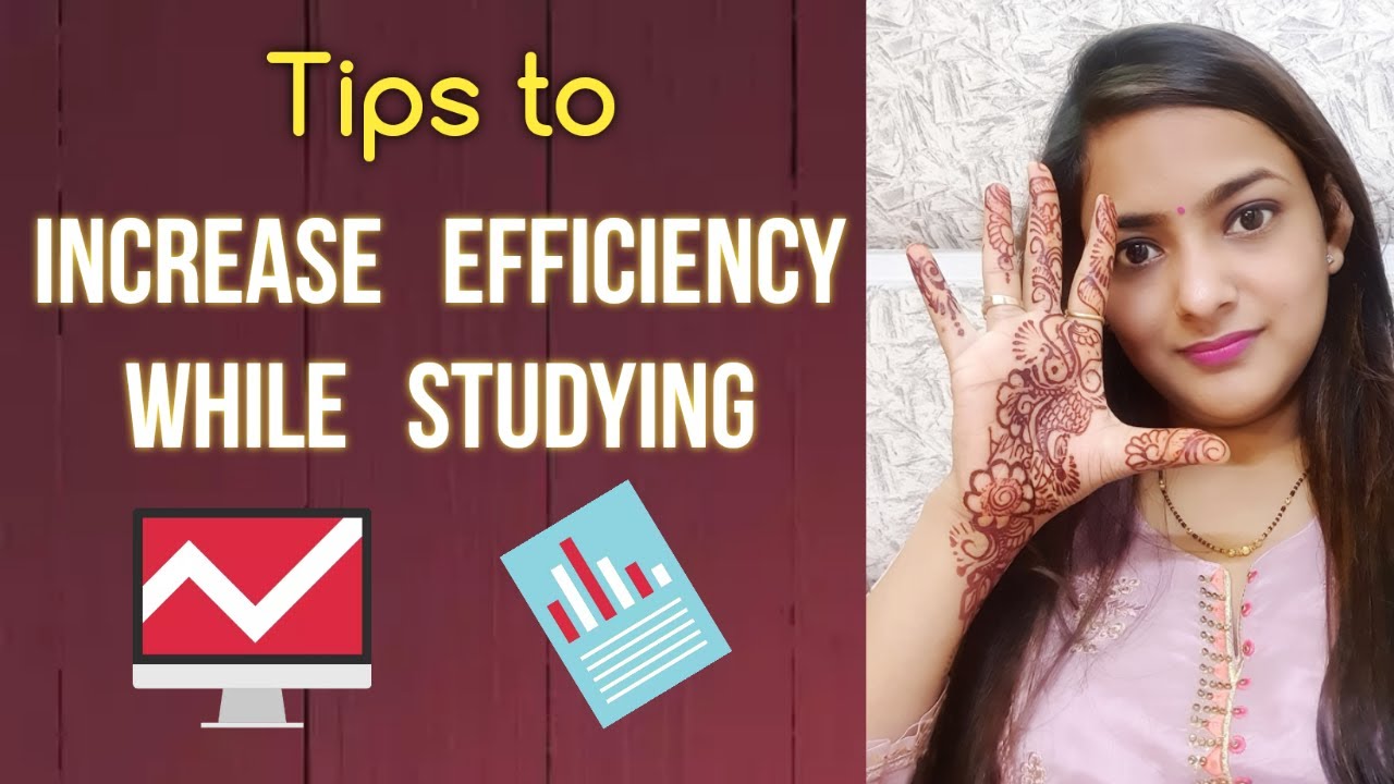 Proven Tips to Increase Efficiency while Studying