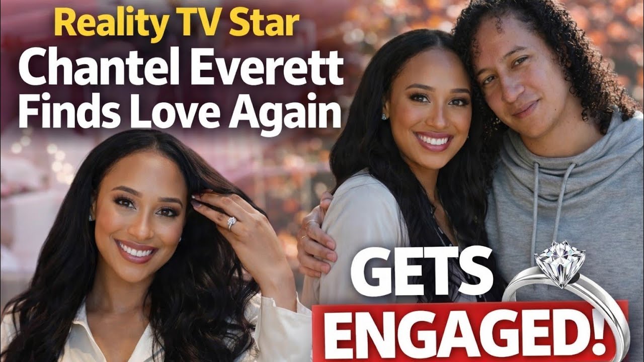 Reality TV Star Chantel Everett Finds Love Again, Gets Engaged......