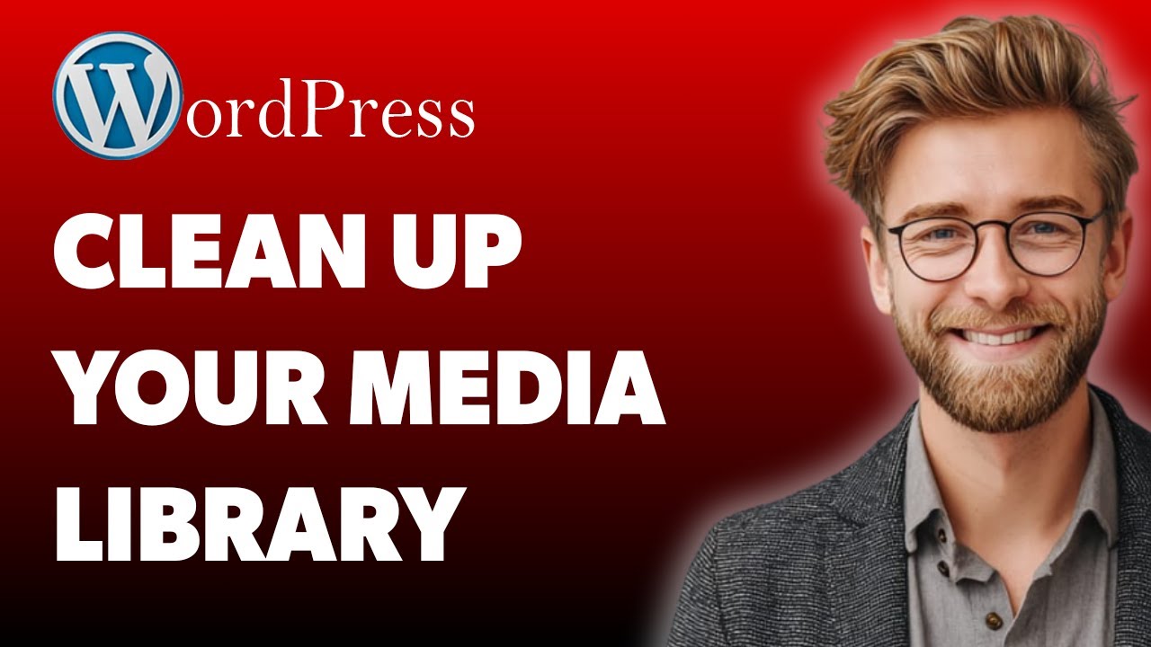 How To Clean Up Your Wordpress Media Library 2 Easy Methods [2025 Guide]
